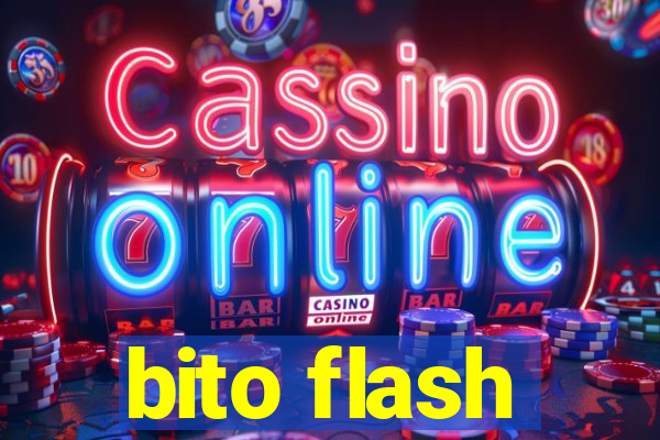 bito flash