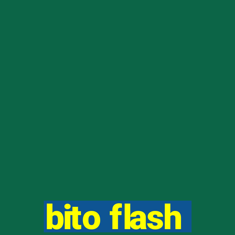 bito flash