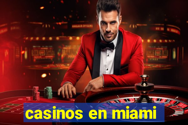 casinos en miami