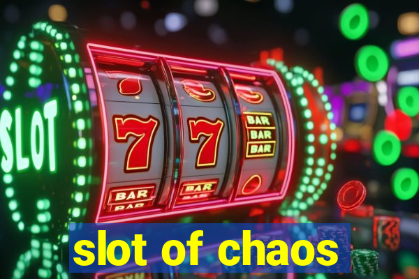 slot of chaos