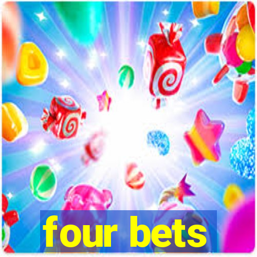 four bets