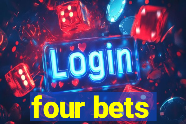 four bets