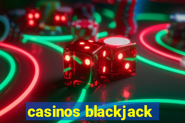 casinos blackjack