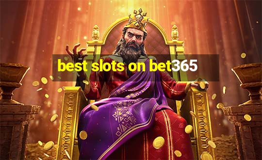 best slots on bet365