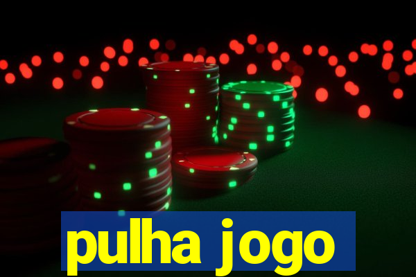 pulha jogo