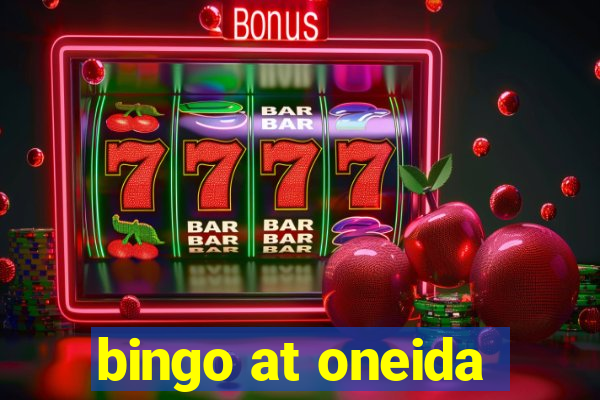 bingo at oneida