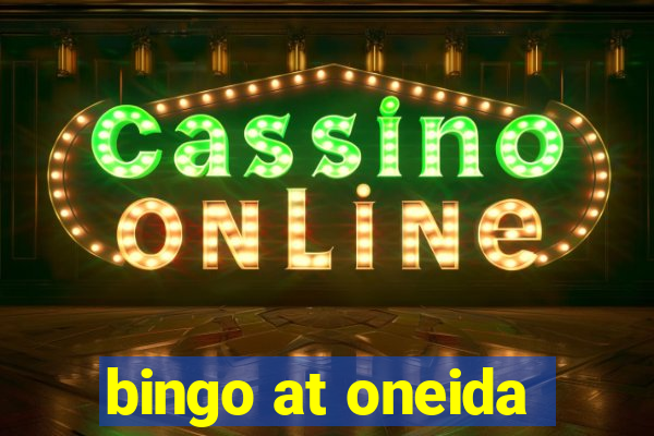 bingo at oneida