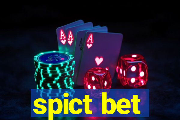 spict bet