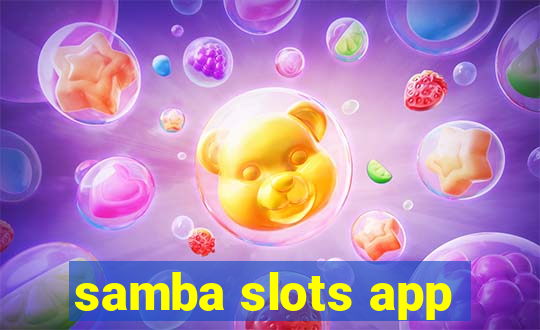 samba slots app