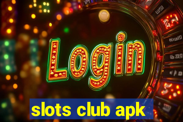 slots club apk