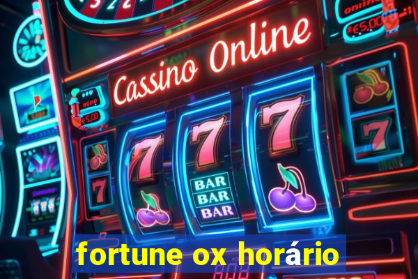 fortune ox horário