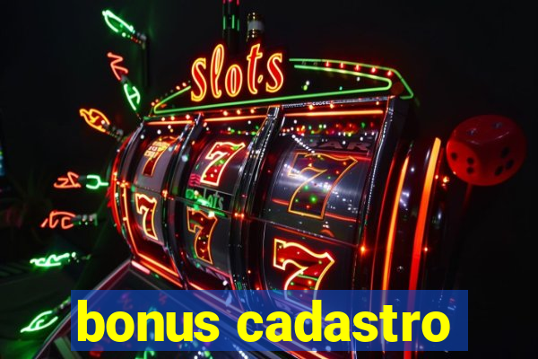 bonus cadastro