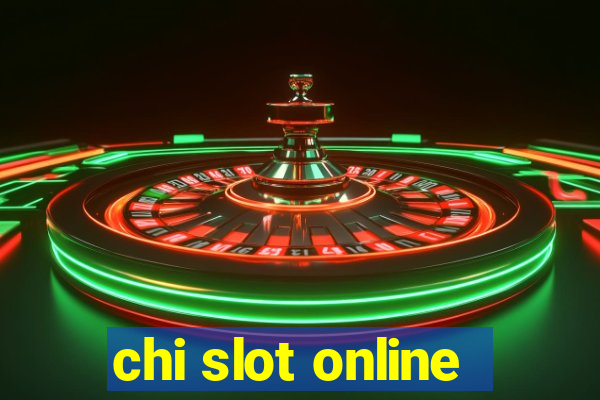 chi slot online