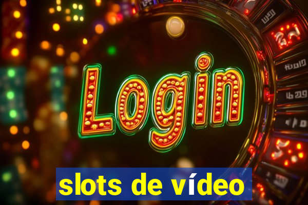 slots de vídeo