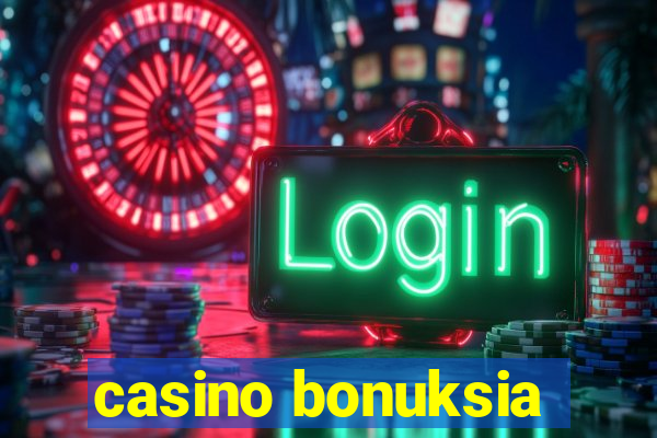 casino bonuksia