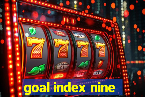 goal index nine