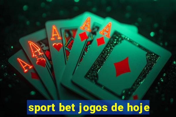 sport bet jogos de hoje