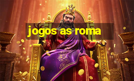 jogos as roma