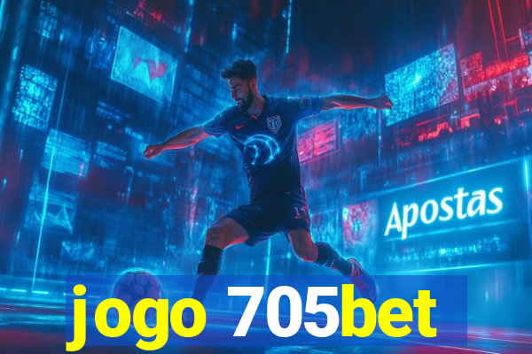 jogo 705bet