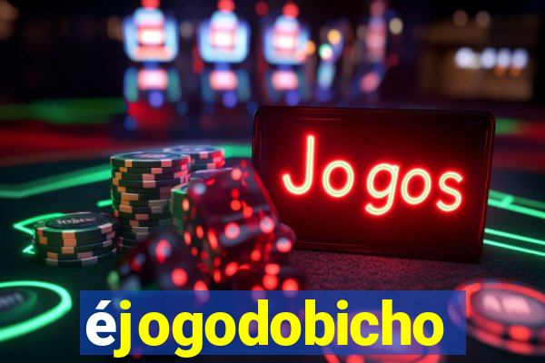 éjogodobicho