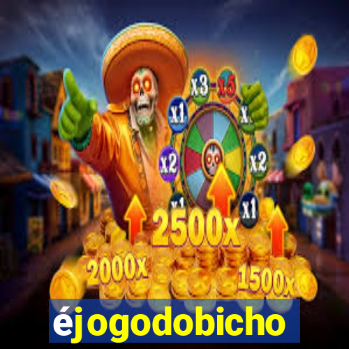 éjogodobicho