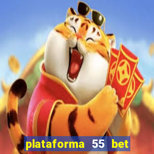 plataforma 55 bet é confiável