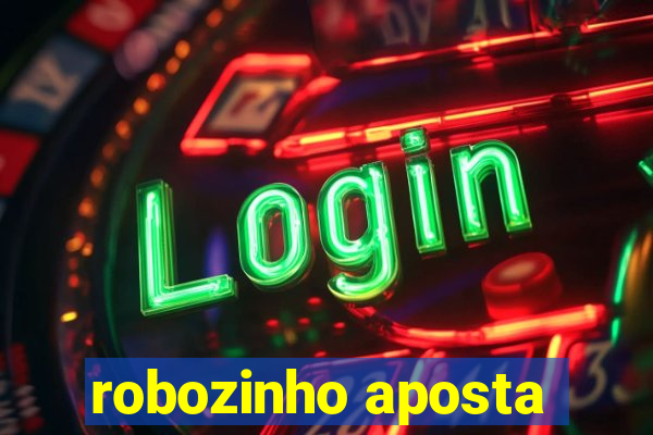 robozinho aposta