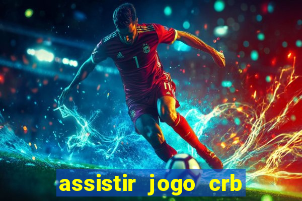 assistir jogo crb x sport