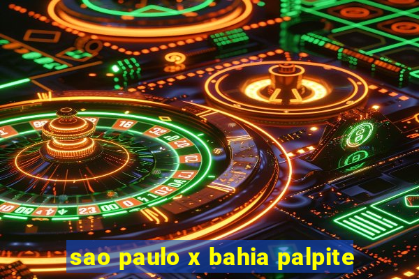 sao paulo x bahia palpite