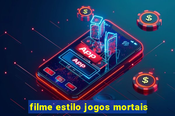 filme estilo jogos mortais