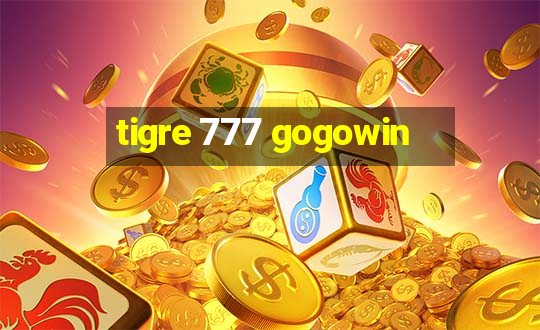 tigre 777 gogowin