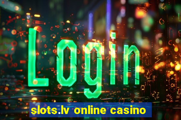 slots.lv online casino