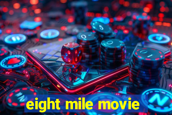 eight mile movie