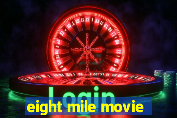 eight mile movie