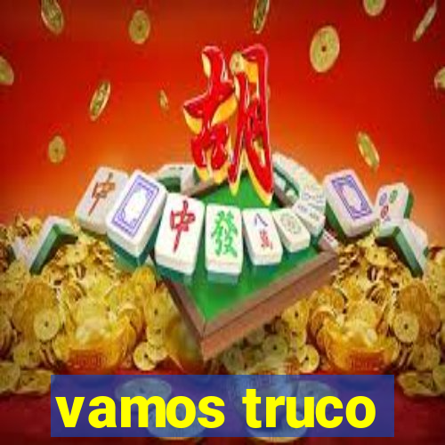 vamos truco