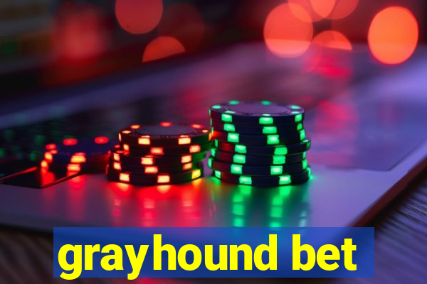 grayhound bet