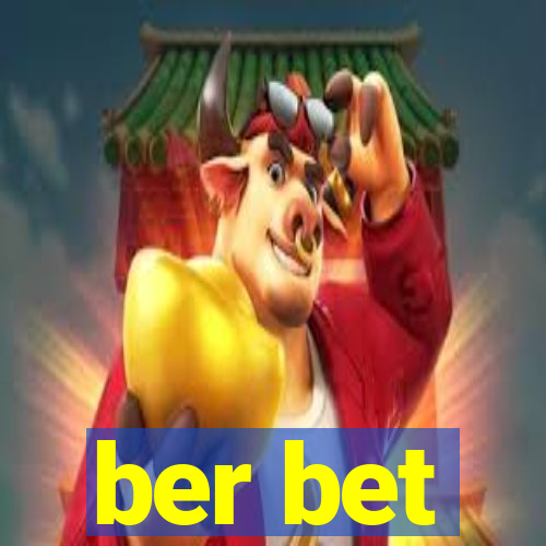 ber bet