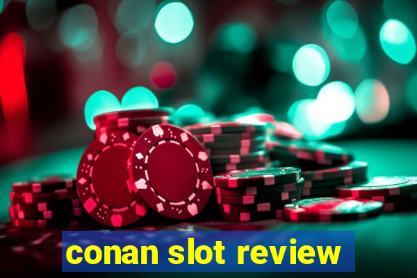 conan slot review