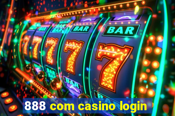 888 com casino login