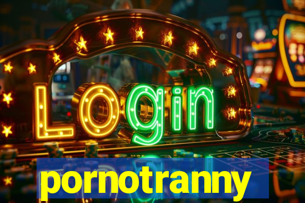 pornotranny