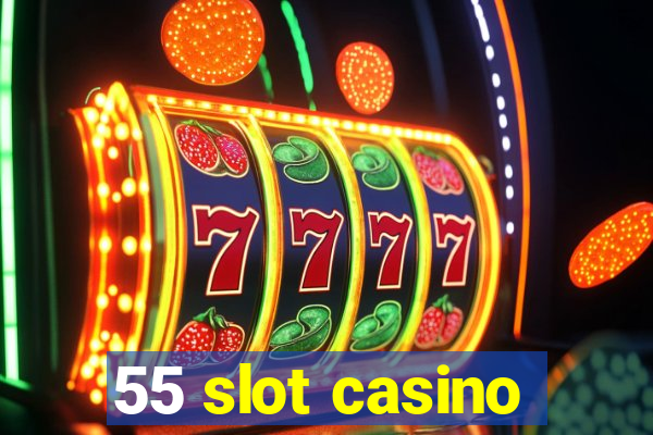 55 slot casino