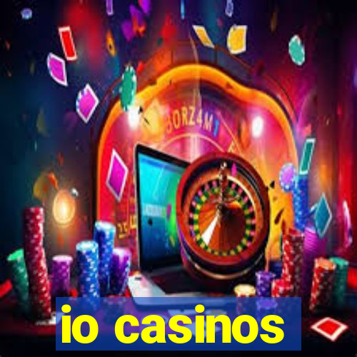 io casinos