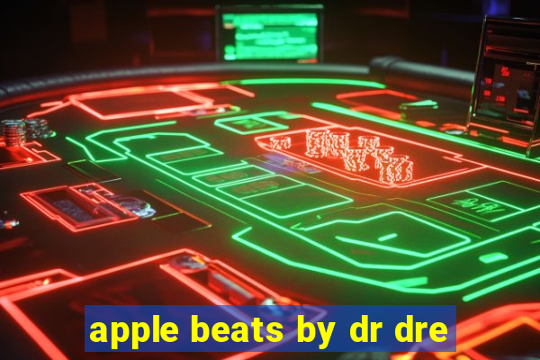 apple beats by dr dre