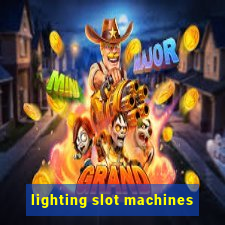 lighting slot machines