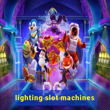 lighting slot machines