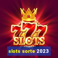 slots sorte 2023