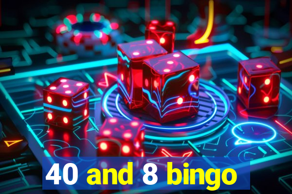 40 and 8 bingo