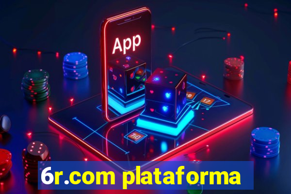 6r.com plataforma