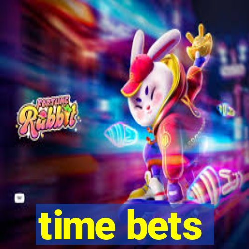 time bets