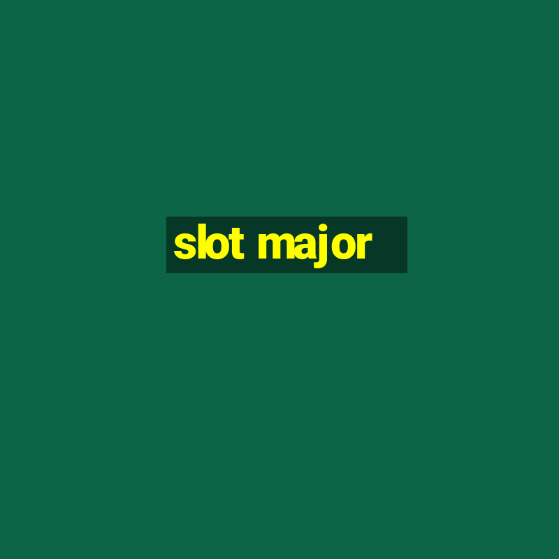 slot major